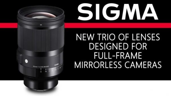 Sigma анонсировала объективы 35mm f/1.2, 14-24mm и 45mm f/2.8 для Sony E